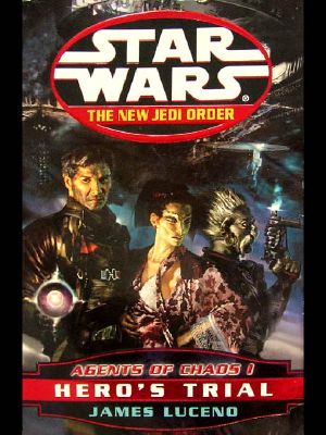 [Star Wars: The New Jedi Order 04] • Star Wars · New Jedi Order · Agents of Chaos I · Hero's Trial